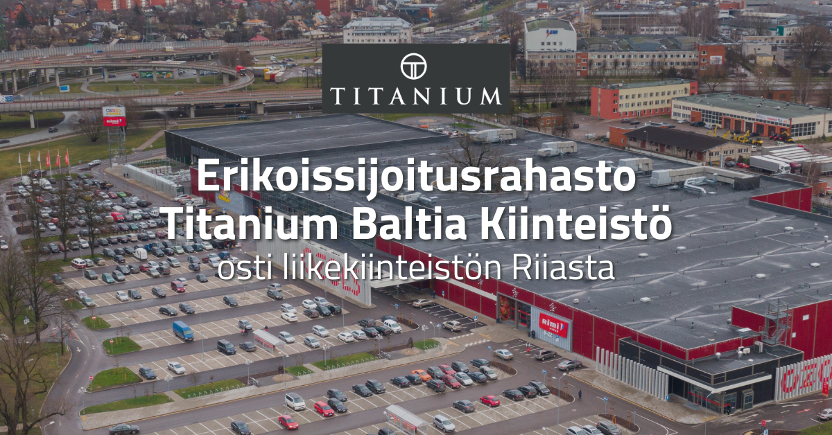 Titanium Baltia Kiinteistö osti liikekiinteistön Riiasta